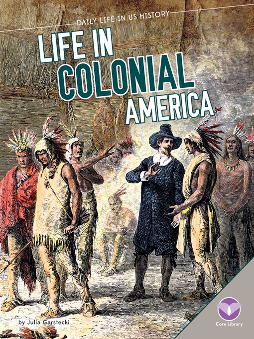 Title details for Life in Colonial America by Julia Garstecki - Available